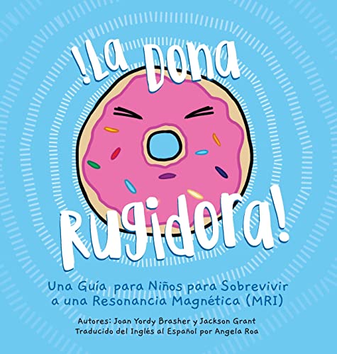 Stock image for La Dona Rugidora: Una Gua para Nios para Sobrevivir a una Resonancia Magntica (MRI) -Language: spanish for sale by GreatBookPrices