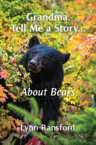 Imagen de archivo de Grandma, Tell Me a Story.About Bears (The Grandma, Tell Me a Story) a la venta por GF Books, Inc.