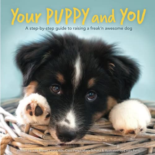 Stock image for Your Puppy and You: A step-by-step guide to raising a freak'n awesome dog for sale by Save With Sam