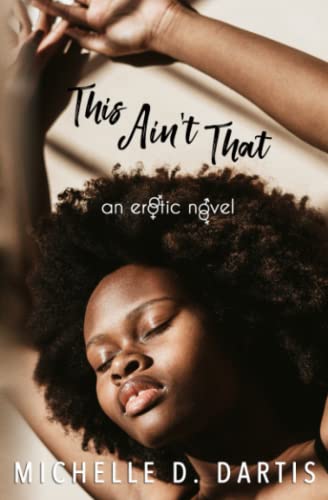 Imagen de archivo de This Ain't That: An Erotic Novel a la venta por PlumCircle