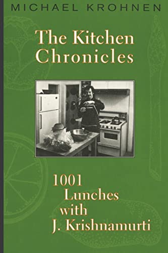Imagen de archivo de The Kitchen Chronicles: 1001 Lunches with J. Krishnamurti a la venta por ThriftBooks-Dallas