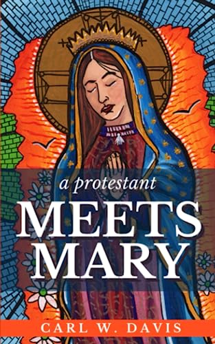 Beispielbild fr A Protestant Meets Mary zum Verkauf von GF Books, Inc.