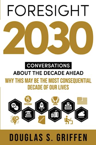 Stock image for Foresight 2030: Conversations About The Decade Ahead for sale by SecondSale