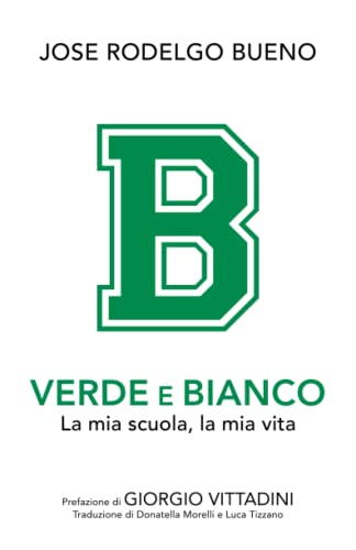 Beispielbild fr VERDE E BIANCO: La mia scuola, la mia vita (Italian Edition) zum Verkauf von Books Unplugged