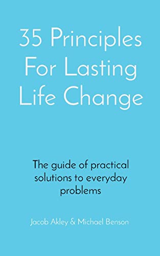 Imagen de archivo de 35 Principles For Lasting Life Change: The guide of practical solutions to everyday problems a la venta por SecondSale