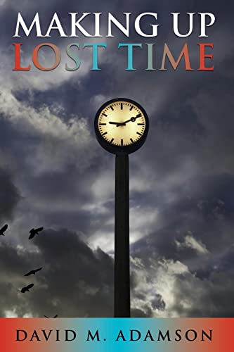 9780578312538: Making Up Lost Time