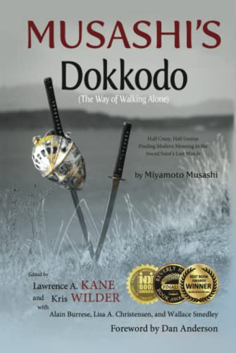 Imagen de archivo de Musashi's Dokkodo (The Way of Walking Alone): Half Crazy, Half Genius--Finding Modern Meaning in the Sword Saint's Last Words a la venta por Books Unplugged