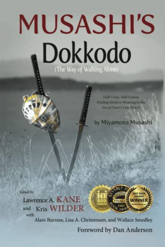 Stock image for Musashi's Dokkodo (The Way of Walking Alone): Half Crazy, Half Genius--Finding Modern Meaning in the Sword Saint's Last Words for sale by Books Unplugged