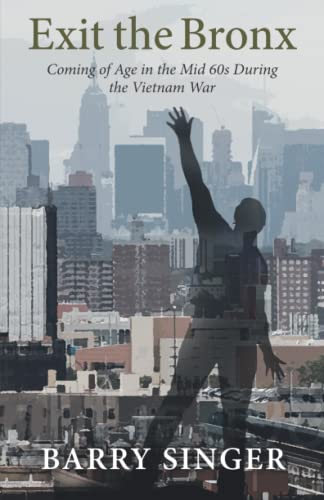 9780578313252: Exit the Bronx: Coming of Age in the Mid 60s During the Vietnam War