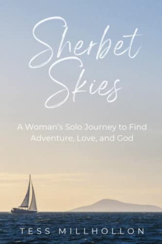 Imagen de archivo de Sherbet Skies: A Woman's Solo Journey to Find Adventure, Love, and God a la venta por ThriftBooks-Dallas