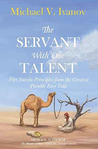 Imagen de archivo de The Servant With One Talent: Five Success Principles from the Greatest Parable Ever Told a la venta por SecondSale