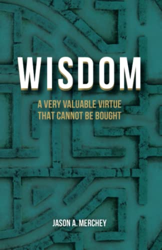 Stock image for Wisdom: A Very Valuable Virtue That Cannot Be Bought for sale by ThriftBooks-Dallas
