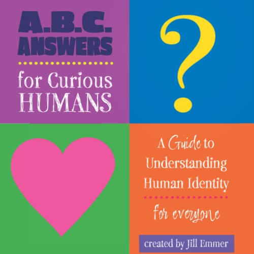Imagen de archivo de ABC Answers for Curious Humans: A Guide to Understanding Human Identity a la venta por ThriftBooks-Atlanta