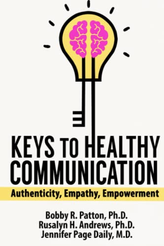 Beispielbild fr Keys to Healthy Communication: Authenticity, Empathy and Empowerment zum Verkauf von BooksRun
