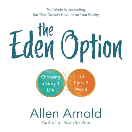 Stock image for The Eden Option: Choosing a Story 1 Life in a Story 2 World for sale by Goodwill of Colorado