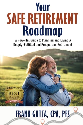 Beispielbild fr Your Safe Retirement Roadmap: A Powerful Guide to Planning and Living A Deeply-Fulfilled and Prosperous Retirement zum Verkauf von ThriftBooks-Atlanta
