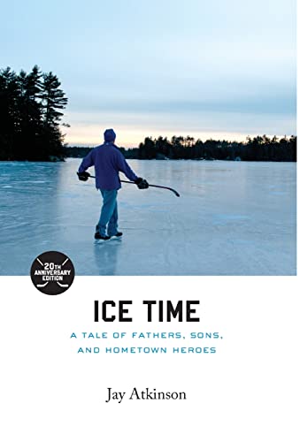 Stock image for Ice Time: A Tale of Fathers, Sons, and Hometown Heroes for sale by TextbookRush