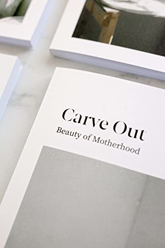 Imagen de archivo de Carve Out Beauty of Motherhood a la venta por Dream Books Co.