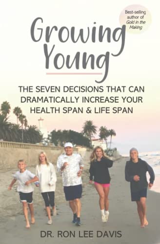 Stock image for Growing Young: The Seven Decisions That Can Dramatically Increase Your Health Span and Life Span for sale by Red's Corner LLC