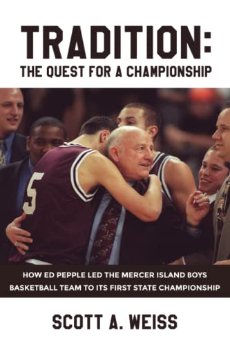 Stock image for TRADITION: The Quest for a Championship: How Ed Pepple Led the Mercer Island Boys Basketball Team to its First State Championship for sale by Seattle Goodwill