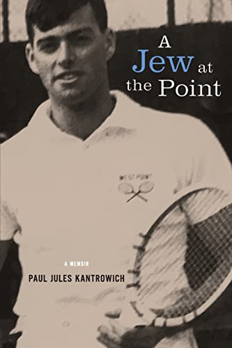 Stock image for A Jew at the Point: A memoir by Paul Jules Kantrowich for sale by Better World Books