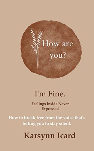 Stock image for How are You? I'm Fine.: Feelings Inside Never Expressed for sale by ThriftBooks-Atlanta