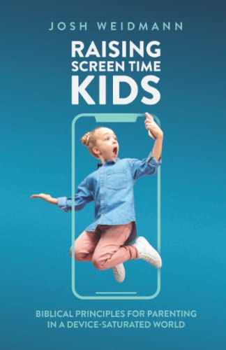 Stock image for Raising Screen Time Kids: Biblical Principles for Parenting in a Device-Saturated World for sale by BooksRun