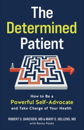 Stock image for The Determined Patient: How to Be a Powerful Self-Advocate and Take Charge of Your Health for sale by GreatBookPrices