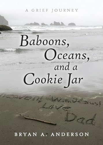 Beispielbild fr Baboons, Oceans, and a Cookie Jar: A Grief Journey [Paperback] Anderson, Bryan A. zum Verkauf von Lakeside Books