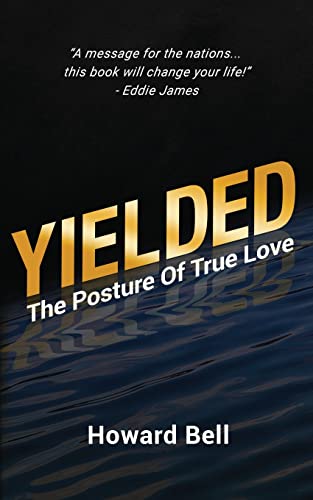 Stock image for Yielded: The Posture Of True Love for sale by -OnTimeBooks-