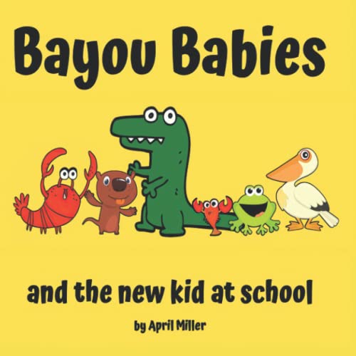 Imagen de archivo de Bayou Babies and the New Kid at School a la venta por GF Books, Inc.