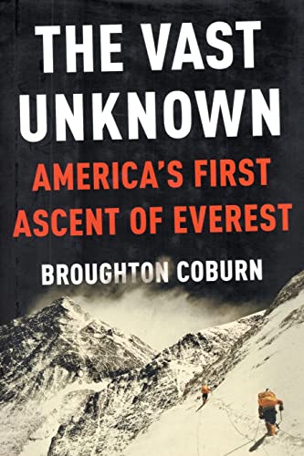 Stock image for The Vast Unknown: America's First Ascent of Everest for sale by GreatBookPrices