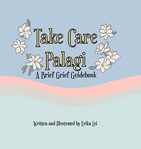 9780578351186: Take Care Palagi: A Brief Grief Guidebook