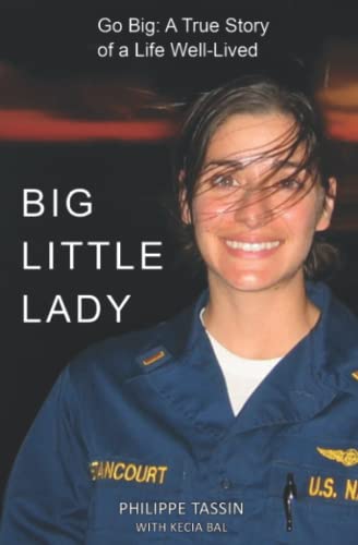 Beispielbild fr Big Little Lady: Go Big: A True Story of a Life Well-Lived zum Verkauf von GF Books, Inc.