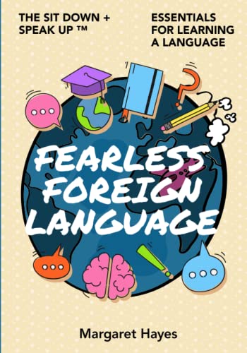 Stock image for Fearless Foreign Language: The Sit Down + Speak Up! Essentials for Learning a Language for sale by Book Deals