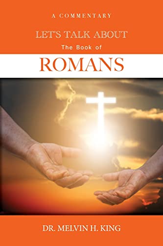 Stock image for Let's Talk About the Book of Romans: A Commentary for sale by GF Books, Inc.