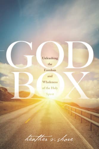 9780578358901: God Box: Unleashing the Freedom and Wholeness of the Holy Spirit
