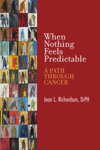 Beispielbild fr When Nothing Feels Predictable: A Path Through Cancer zum Verkauf von BooksRun