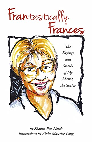 Beispielbild fr FRANtastically Frances: The Sayings and Snarks of My Mama, the Senior zum Verkauf von SecondSale