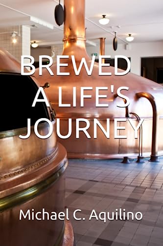 Stock image for BREWED A LIFE'S JOURNEY for sale by GF Books, Inc.