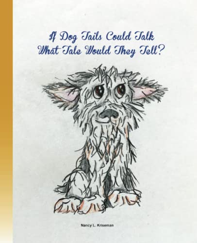 Imagen de archivo de If Dog Tails Could Talk What Tale Would They Tell? a la venta por ThriftBooks-Atlanta