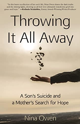 9780578367415: Throwing It All Away: A Son's Suicide and a Mother's Search for Hope