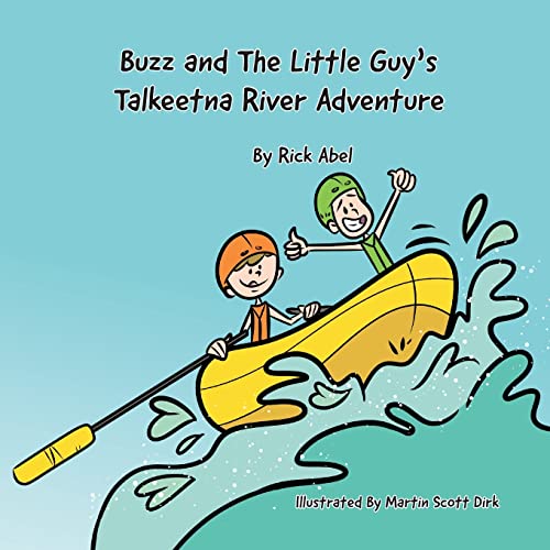Stock image for Buzz and The Little Guy's Talkeetna River Adventure for sale by GreatBookPrices
