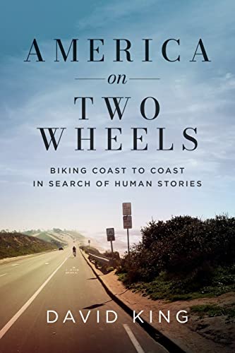 Stock image for America on Two Wheels: Biking Coast to Coast in Search of Human Stories for sale by Book Deals
