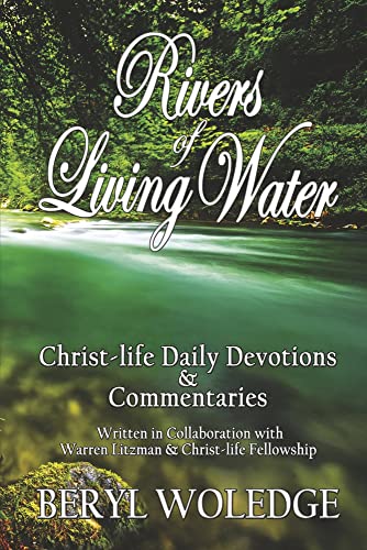 Stock image for Rivers of Living Water: Christ-life Daily Devotions & Commentaries for sale by Revaluation Books