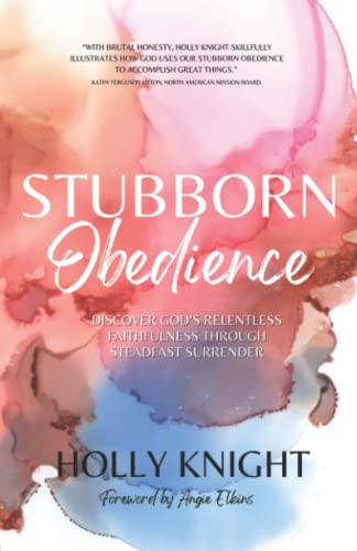 Stock image for Stubborn Obedience: Discover Gods Relentless Faithfulness Through Steadfast Surrender for sale by Goodwill of Colorado