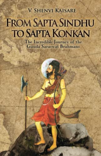 Stock image for From Sapta Sindhu to Sapta Konkan: The Incredible Journey of the Gauda Saraswat Brahmans for sale by Book Deals