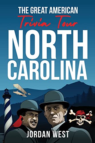 

The Great American Trivia Tour - North Carolina: The Ultimate Book of Fun Facts and Trivia from History to Sports You Never Knew About the Tar Heel St