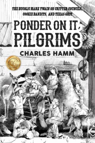 Imagen de archivo de Ponder On It, Pilgrims: The Bucolic Mark Twain on Critter Councils, Cookie Bandits, and Texas Grit a la venta por SecondSale