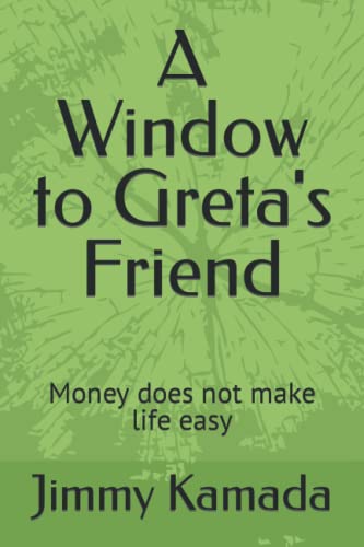 Stock image for A Window to Greta's Friend: Money does not make life easy for sale by ThriftBooks-Atlanta